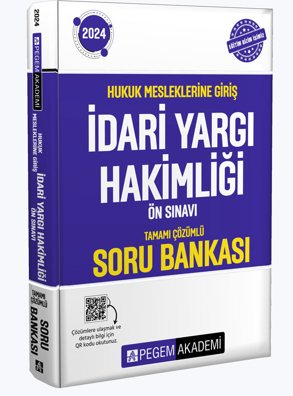 2024 Hukuk Mesleklerine Giriş İdari Yargı Hakimliği Ön Sınavı Soru Bankası 2024 Hukuk Mesleklerine Giriş İdari Yargı Hakimliği Ön Sınavı Soru Bankası