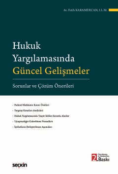 Hukuk Yargılamasında Güncel GelişmelerSorunlar ve Çözüm Önerileri