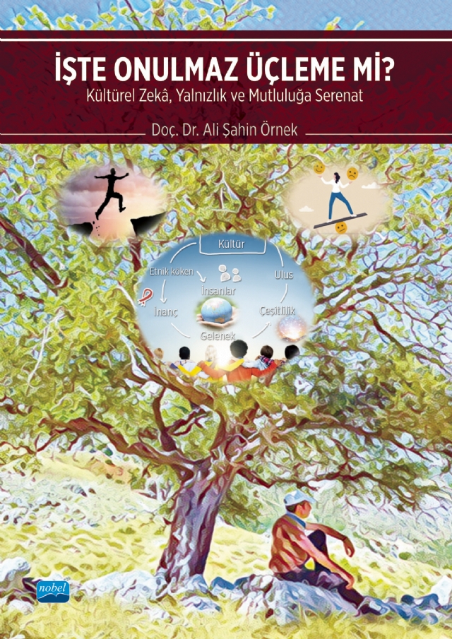 İŞTE ONULMAZ ÜÇLEME Mİ? Kültürel Zekâ, Yalnızlık ve Mutluluğa Serenat İŞTE ONULMAZ ÜÇLEME Mİ? Kültürel Zekâ, Yalnızlık ve Mutluluğa Serenat