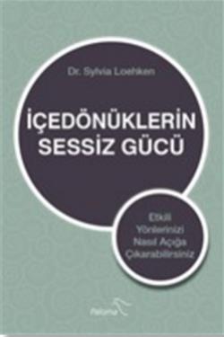 İçedönüklerin Sessiz Gücü İçedönüklerin Sessiz Gücü