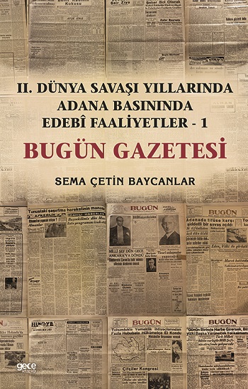 İkinci Dünya Savaşı Yıllarında Adana Basınında Edebı Faaliyetler 1 (Bugün Gazetesi)