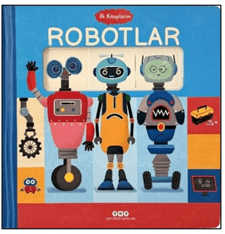 İlk Kitaplarım - Robotlar (Ciltli) İlk Kitaplarım - Robotlar (Ciltli)