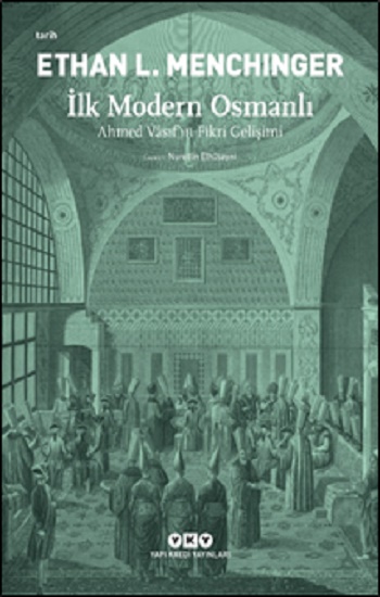 İlk Modern Osmanlı Ahmed Vasıf’ın Fikri Gelişimi