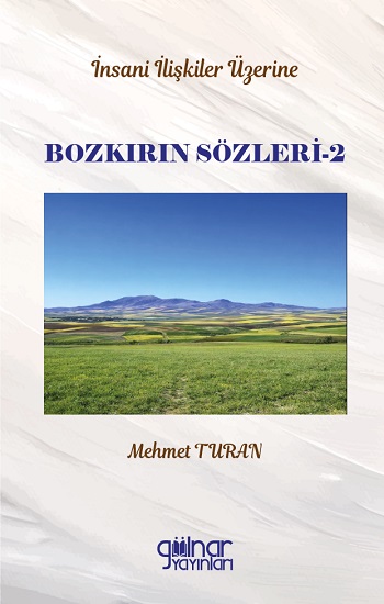 İnsan İlişkileri Üzerine Bozkırın Sözleri-2