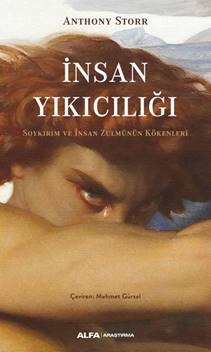 İnsan Yıkıcılığı İnsan Yıkıcılığı