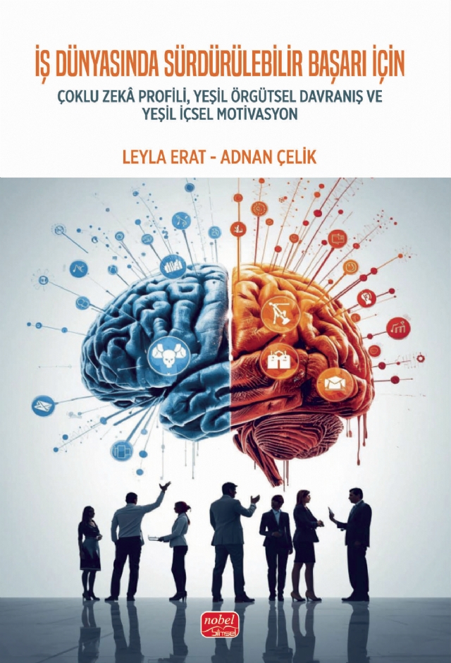 İş Dünyasında Sürdürülebilir Başarı İçin Çoklu Zekâ Profili, Yeşil Örgütsel Davranış ve Yeşil İçsel Motivasyon