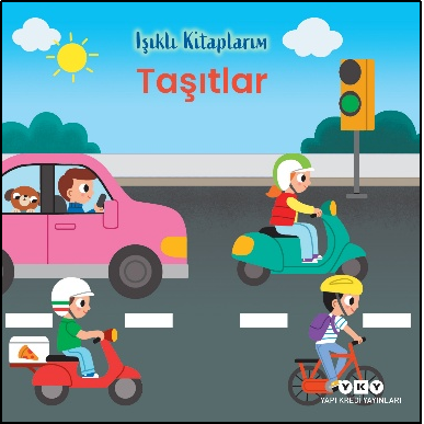 Işıklı Kitaplarım: Taşıtlar Işıklı Kitaplarım: Taşıtlar