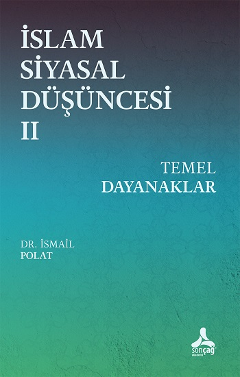 İslam Siyasal Düşüncesi 2 - Temel Dayanaklar