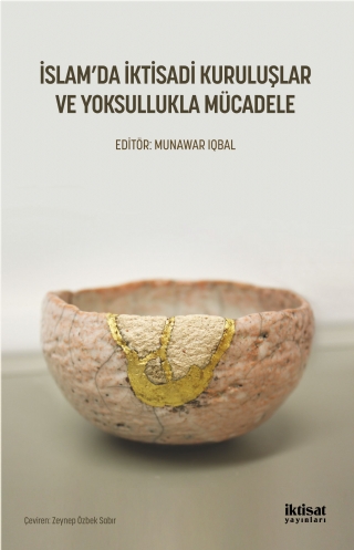 İslam’da İktisadi Kuruluşlar ve Yoksullukla Mücadele İslam’da İktisadi Kuruluşlar ve Yoksullukla Mücadele