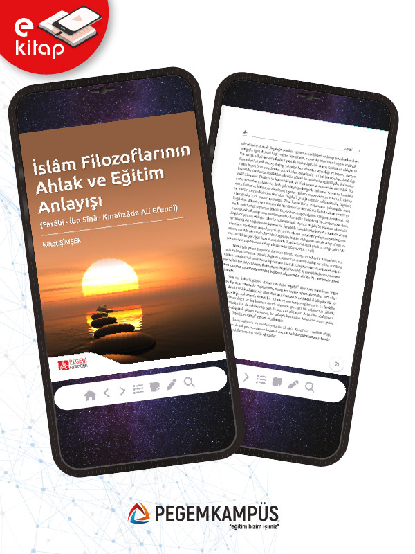 İslâm Filozoflarının Ahlak ve Eğitim Anlayışı (Fârâbî, İbn Sînâ, Kınalızâde Ali Efendi) (e-kitap)