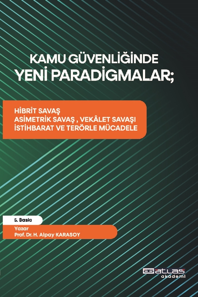 KAMU GÜVENLİĞİNDE YENİ PARADİGMALAR – Hibrit Savaş, Asimetrik Savaş, Vekâlet Savaşı, İstihbarat ve Terörle Mücadele