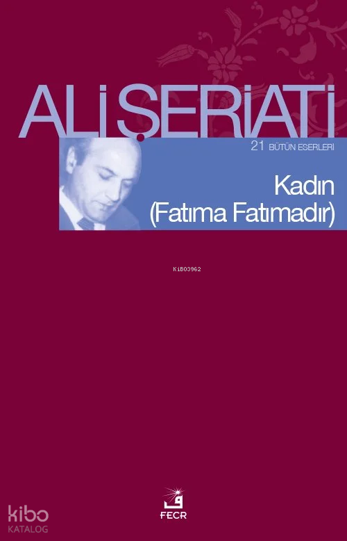 Kadın - (Fatıma Fatımadır) Bütün Eserleri 21 - Kadın - (Fatıma Fatımadır) Bütün Eserleri 21 -