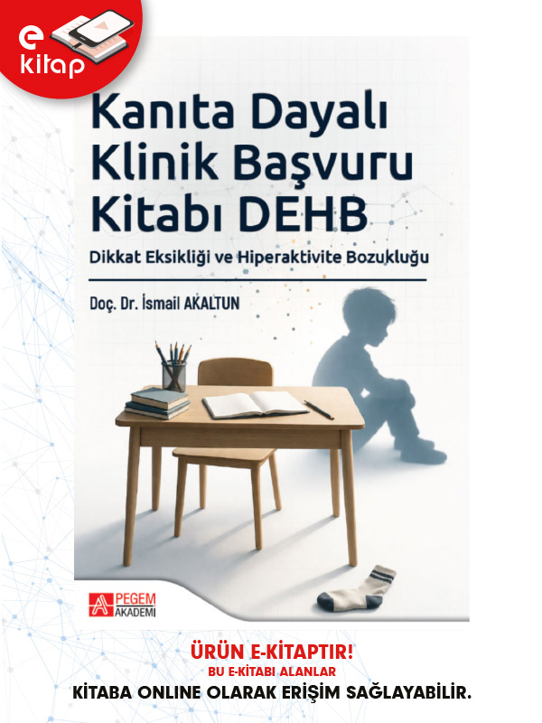 Kanıta Dayalı Klinik Başvuru Kitabı DEHB Dikkat Eksikliği ve Hiperaktivite Bozukluğu (e-kitap) Kanıta Dayalı Klinik Başvuru Kitabı DEHB Dikkat Eksikliği ve Hiperaktivite Bozukluğu (e-kitap)
