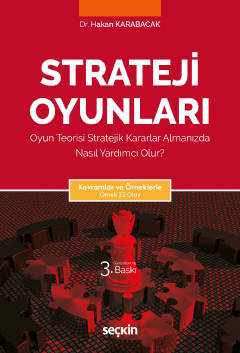 Kavramlar ve ÖrneklerleStrateji Oyunları Oyun Teorisi Stratejik Kararlar Almanızda Nasıl Yardımcı Olur? Kavramlar ve ÖrneklerleStrateji Oyunları Oyun Teorisi Stratejik Kararlar Almanızda Nasıl Yardımcı Olur?