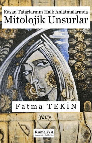 Kazan Tatarlarının Halk Anlatmalarında Mitolojik Unsurlar