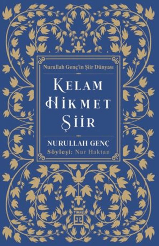 Kelam, Hikmet, Şiir;Nurullah Genç'in Şiir Dünyası