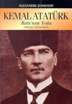 Kemal Atatürk Batının Yolu