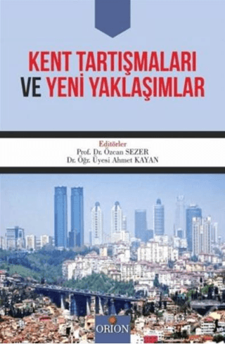 Kent Tartışmaları ve Yeni Yaklaşımlar Kent Tartışmaları ve Yeni Yaklaşımlar