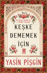 Keşke Dememek İçin Keşke Dememek İçin