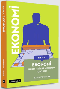 Kısaca Ekonomi - Büyük Fikirler Arasında Yolculuk