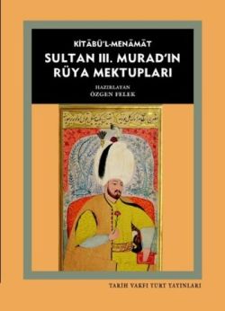 Kitabü'l- Menamat Sultan 3. Murad'ın Rüya Mektupları