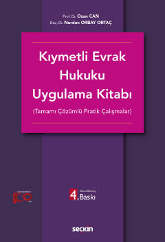 Kıymetli Evrak Hukuku Uygulama Kitabı (Tamamı Çözümlü Pratik Çalışmalar) Kıymetli Evrak Hukuku Uygulama Kitabı (Tamamı Çözümlü Pratik Çalışmalar)
