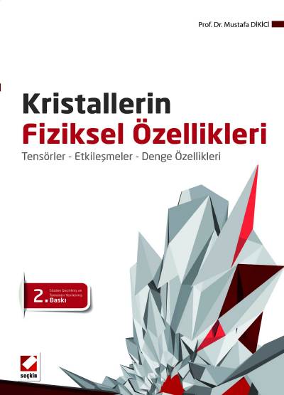 Kristallerin Fiziksel Özellikleri Tensörler – Etkileşmeler – Denge Özellikleri Kristallerin Fiziksel Özellikleri Tensörler – Etkileşmeler – Denge Özellikleri