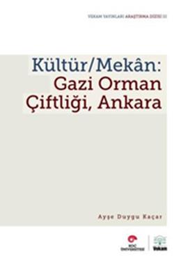 Kültür / Mekan - Gazi Orman Çiftliği, Ankara Kültür / Mekan - Gazi Orman Çiftliği, Ankara
