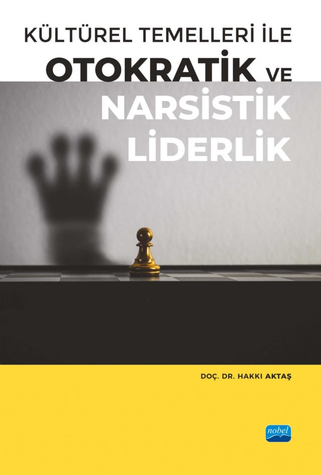Kültürel Temelleri ile OTOKRATİK ve NARSİSTİK LİDERLİK