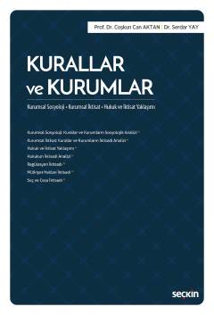 Kurallar ve Kurumlar Kurumsal Sosyoloji – Kurumsal İktisat Hukuk ve İktisat Yaklaşımı
