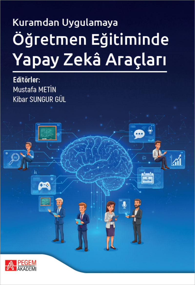 Kuramdan Uygulamaya Öğretmen Eğitiminde Yapay Zekâ Araçları Kuramdan Uygulamaya Öğretmen Eğitiminde Yapay Zekâ Araçları