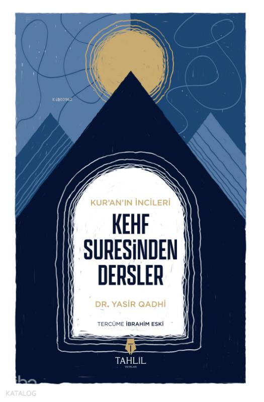 Kur'an’ın İncileri - Kehf Suresinden Dersler Kur'an’ın İncileri - Kehf Suresinden Dersler