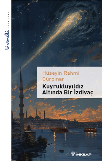 Kuyrukluyıldız Altında Bir İzdivaç - Livaneli Kitaplığı Kuyrukluyıldız Altında Bir İzdivaç - Livaneli Kitaplığı