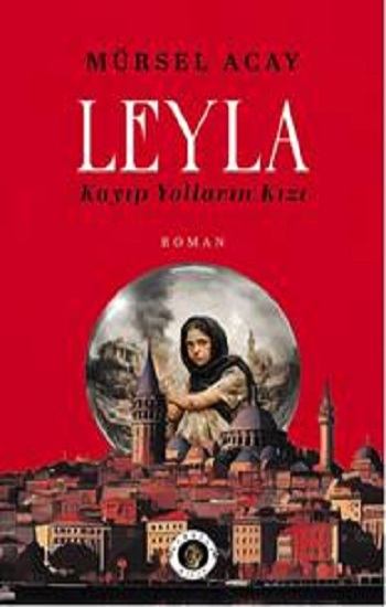 Leyla;Kayıp Yolların Kızı
