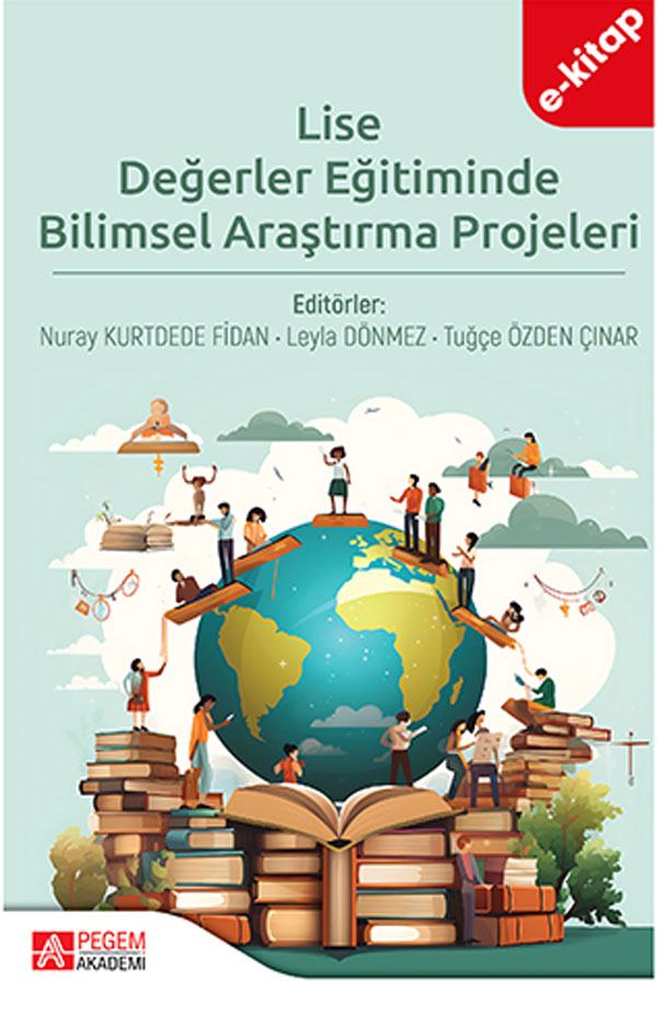 Lise Değerler Eğitiminde Bilimsel Araştırma Projeleri (e-kitap) Lise Değerler Eğitiminde Bilimsel Araştırma Projeleri (e-kitap)