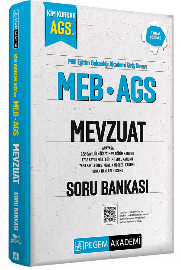 MEB AGS Kim Korkar Mevzuat Soru Bankası Anayasa 222 Sayılı İlköğretim ve Eğitim Kanunu 1739 Sayılı Milli Eğitim Temel Kanunu 7528 Sayılı Öğretmenlik Mesleği Kanunu Tamamı Çözümlü