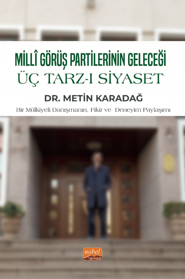 MİLLÎ GÖRÜŞ PARTİLERİNİN GELECEĞİ - Üç Tarz-ı Siyaset MİLLÎ GÖRÜŞ PARTİLERİNİN GELECEĞİ - Üç Tarz-ı Siyaset