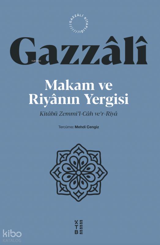 Makam ve Riyanın Yergisi;Kitâbü Zemmi’l-Câh ve’r-Riyâ