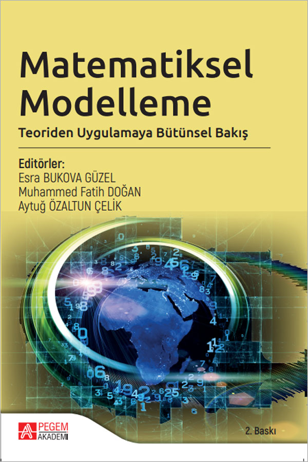 Matematiksel Modelleme: Teoriden Uygulamaya Bütünsel Bakış Matematiksel Modelleme: Teoriden Uygulamaya Bütünsel Bakış
