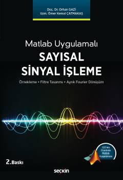 Matlab UygulamalıSayısal Sinyal İşleme Örnekleme – Filtre Tasarımı – Ayrık Fourier Dönüşüm