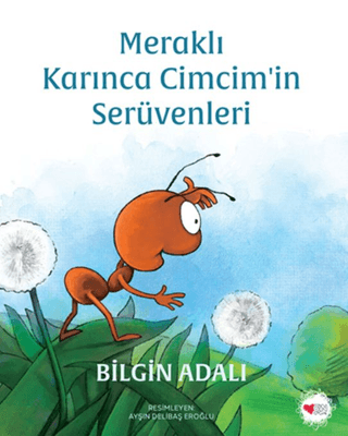 Meraklı Karınca Cimcim'in Serüvenleri Meraklı Karınca Cimcim'in Serüvenleri