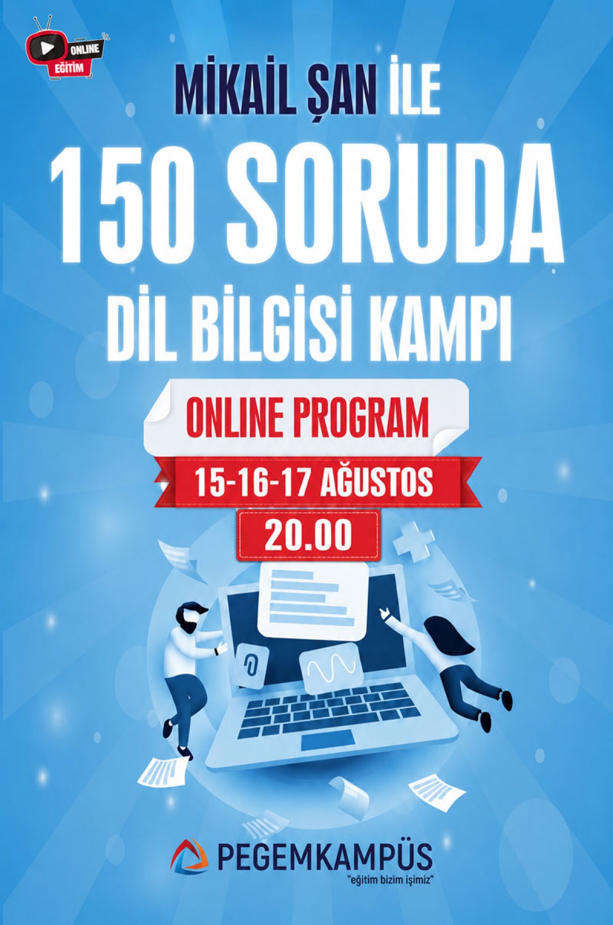 Mikail Şan ile 150 Soruda Dil Bilgisi Kampı (Online Program) Mikail Şan ile 150 Soruda Dil Bilgisi Kampı (Online Program)
