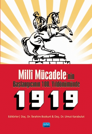 Milli Mücadele'nin Başlangıcının 100. Yıldönümünde 1919 Milli Mücadele'nin Başlangıcının 100. Yıldönümünde 1919