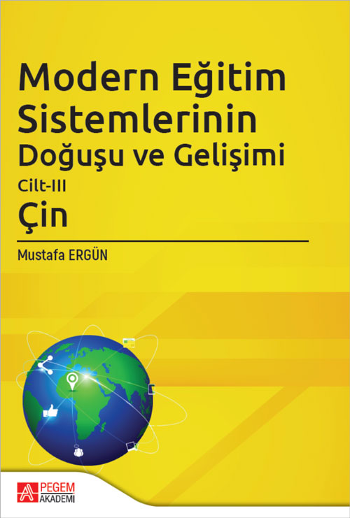 Modern Eğitim Sistemlerinin Doğuşu ve Gelişimi Cilt-III (Çin) Modern Eğitim Sistemlerinin Doğuşu ve Gelişimi Cilt-III (Çin)