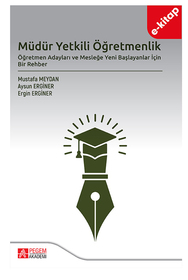 Müdür Yetkili Öğretmenlik Öğretmen Adayları ve Mesleğe Yeni Başlayanlar İçin Bir Rehber (e-kitap)