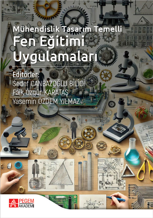 Mühendislik Tasarım Temelli Fen Eğitimi Uygulamaları Mühendislik Tasarım Temelli Fen Eğitimi Uygulamaları