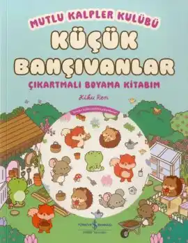 Mutlu Kalpler Kulübü – Küçük Bahçıvanlar – Çıkartmalı Boyama Kitabım Mutlu Kalpler Kulübü – Küçük Bahçıvanlar – Çıkartmalı Boyama Kitabım