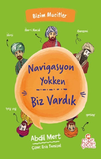 Navigasyon Yokken Biz Vardık - Bizim Mucitler Navigasyon Yokken Biz Vardık - Bizim Mucitler