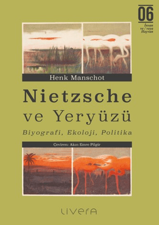 Nietzsche ve Yeryüzü: Biyografi, Ekoloji, Politika