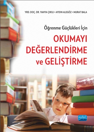 Öğrenme Güçlükleri İçin OKUMAYI DEĞERLENDİRME VE GELİŞTİRME Öğrenme Güçlükleri İçin OKUMAYI DEĞERLENDİRME VE GELİŞTİRME